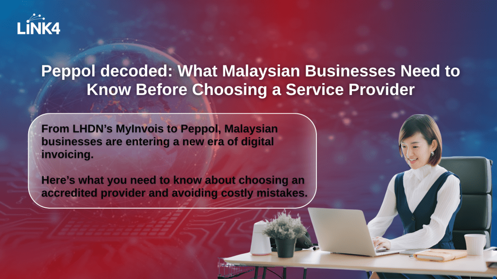 Peppol, decoded: What Malaysian Businesses Need to Know Before Choosing a Service Provider