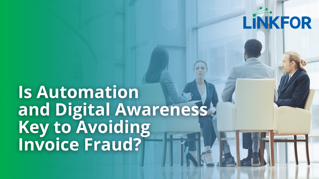 Is Automation and Digital Awareness Key to Avoiding Invoice Fraud?