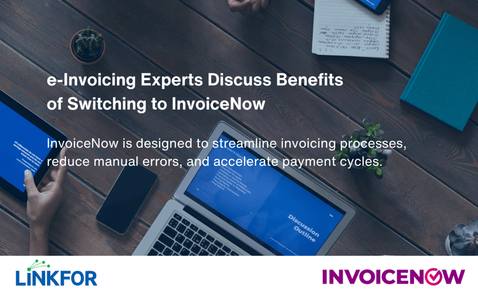 e-Invoicing Experts Discuss Benefits of Switching to InvoiceNow